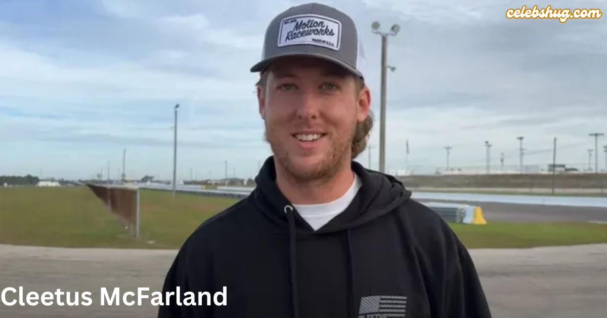 Cleetus McFarland: Bio, Real Name,Net Worth, Wife and Racing Career